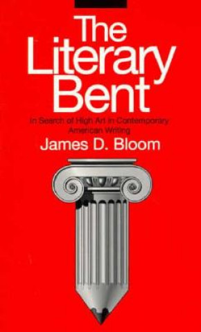 Kniha Literary Bent James D. Bloom