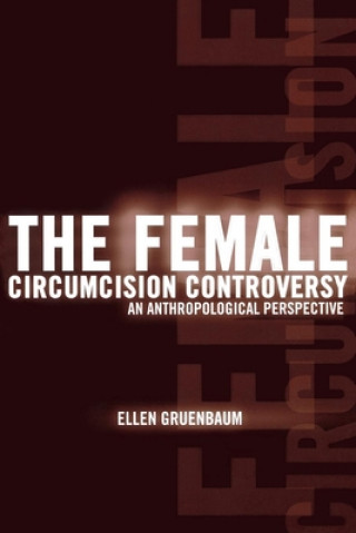 Knjiga Female Circumcision Controversy Ellen Gruenbaum