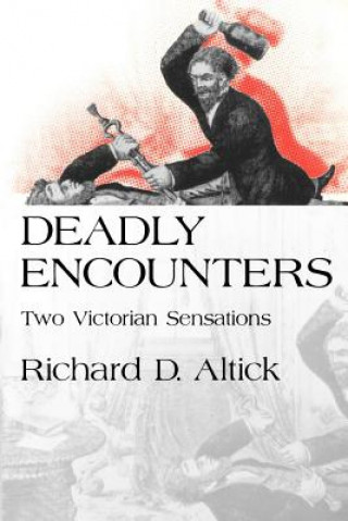 Kniha Deadly Encounters Richard D. Altick