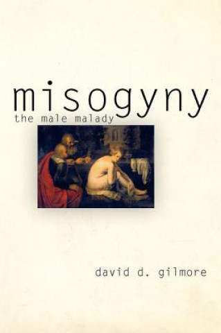 Kniha Misogyny David D. Gilmore