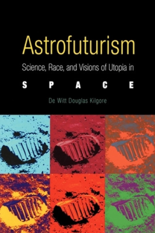 Buch Astrofuturism De Witt Douglas Kilgore