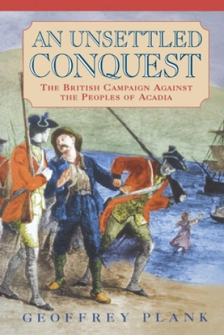 Könyv Unsettled Conquest Geoffrey Plank