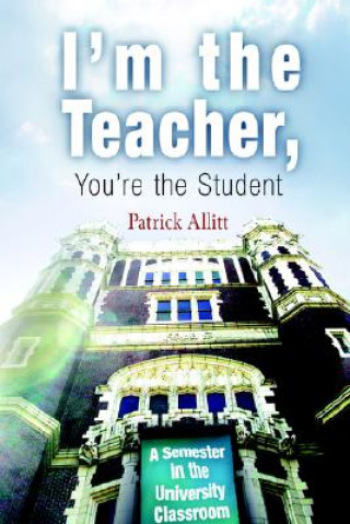 Livre I'm the Teacher, You're the Student Patrick Allitt