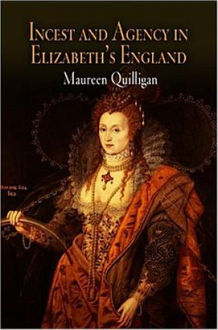 Carte Incest and Agency in Elizabeth's England Maureen Quilligan