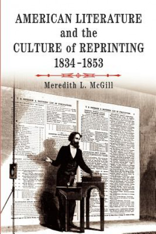 Kniha American Literature and the Culture of Reprinting, 1834-1853 Meredith L. McGill