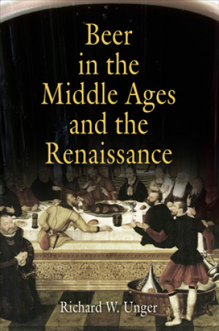 Книга Beer in the Middle Ages and the Renaissance Richard W. Unger