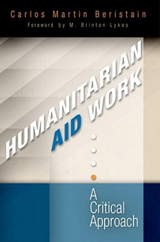 Könyv Humanitarian Aid Work Carlos Martin Beristain