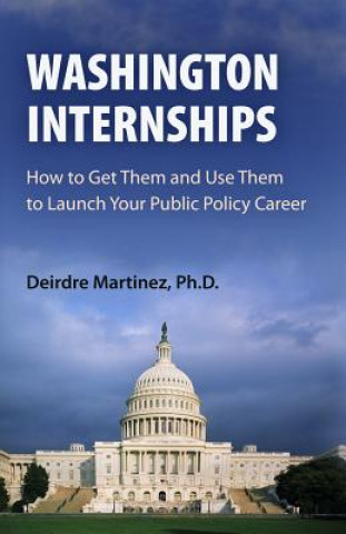 Knjiga Washington Internships Deirdre Martinez