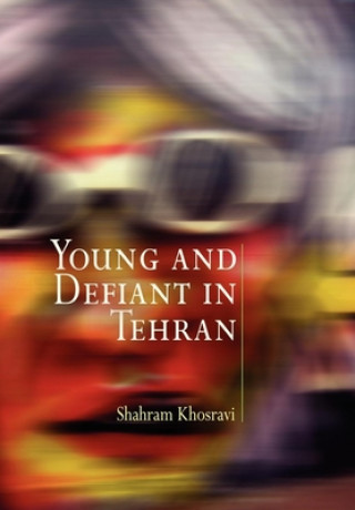 Carte Young and Defiant in Tehran Shahram Khosravi