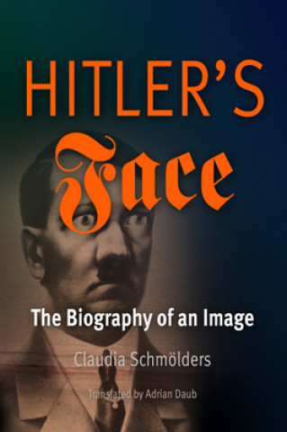 Libro Hitler's Face Claudia Schmolders