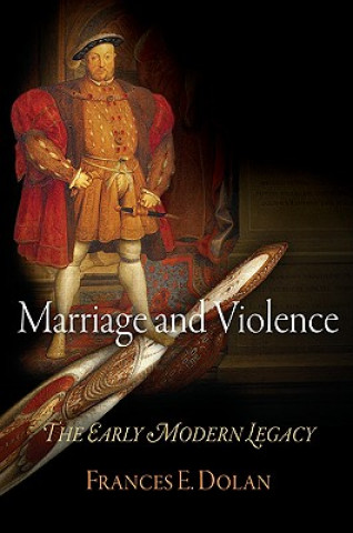 Knjiga Marriage and Violence Frances E. Dolan