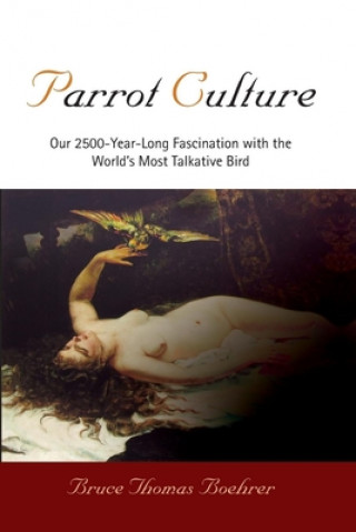 Kniha Parrot Culture Bruce Thomas Boehrer
