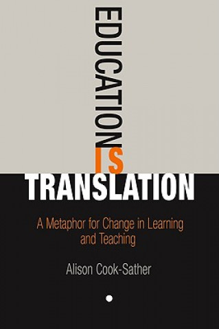 Könyv Education Is Translation Alison Cook-Sather