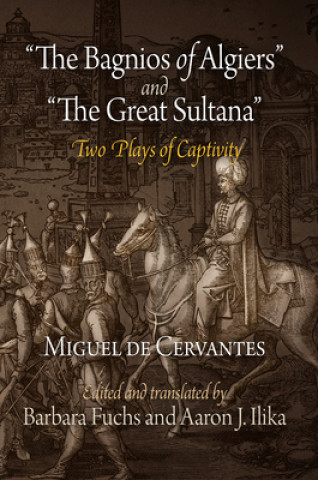 Kniha "The Bagnios of Algiers" and "The Great Sultana" Miguel De Cervantes