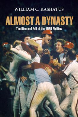 Книга Almost a Dynasty William C. Kashatus