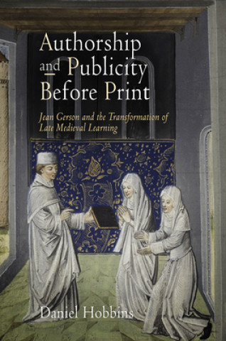 Könyv Authorship and Publicity Before Print Daniel Hobbins