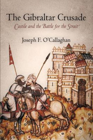 Kniha Gibraltar Crusade Joseph F. O'Callaghan
