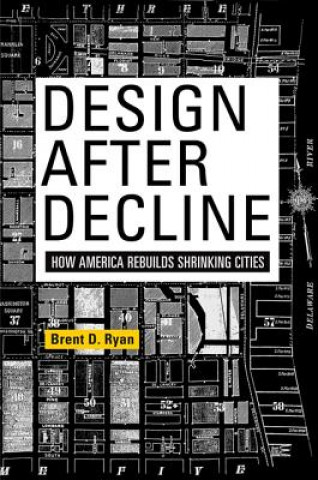 Könyv Design After Decline Brent D. Ryan