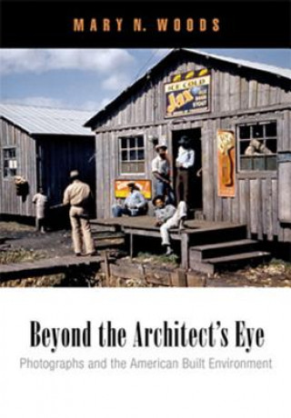 Kniha Beyond the Architect's Eye Mary N. Woods