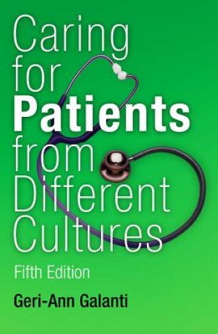 Kniha Caring for Patients from Different Cultures Geri-Ann Galanti