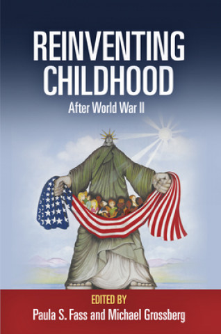 Carte Reinventing Childhood After World War II Paula S. Fass