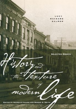 Könyv History and the Texture of Modern Life Lucy Maynard Salmon