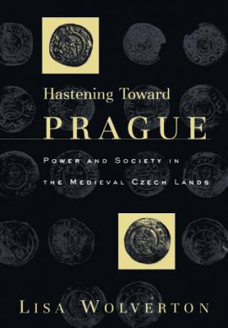 Carte Hastening Toward Prague Lisa Wolverton