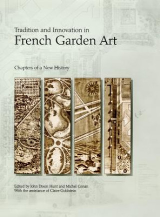 Βιβλίο Tradition and Innovation in French Garden Art John Dixon Hunt