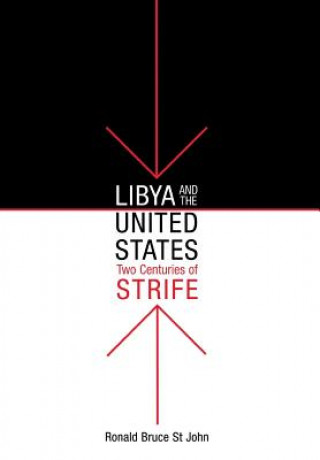 Βιβλίο Libya and the United States, Two Centuries of Strife Ronald Bruce St.John