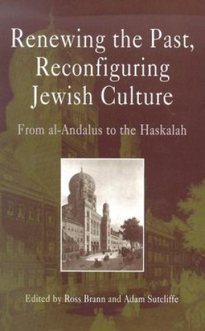 Könyv Renewing the Past, Reconfiguring Jewish Culture 