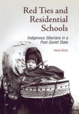 Kniha Red Ties and Residential Schools Alexia Bloch