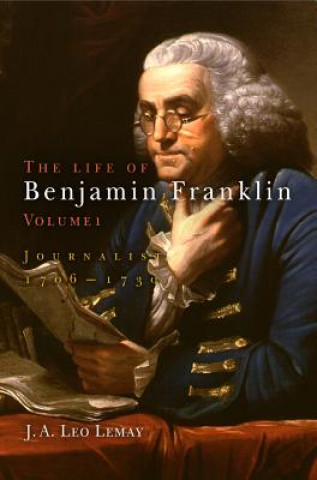Kniha Life of Benjamin Franklin, Volume 1 J. A. Leo Lemay