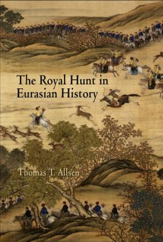 Libro Royal Hunt in Eurasian History Thomas T. Allsen