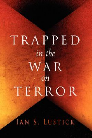 Книга Trapped in the War on Terror Ian Lustick