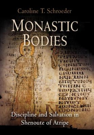 Könyv Monastic Bodies Caroline T. Schroeder