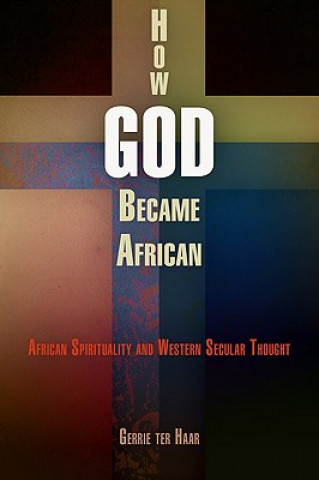 Carte How God Became African Gerrie Haar