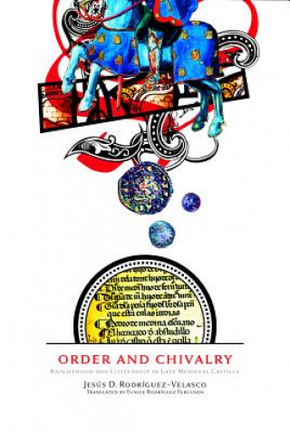 Knjiga Order and Chivalry Jesus D. Rodriguez Velasco