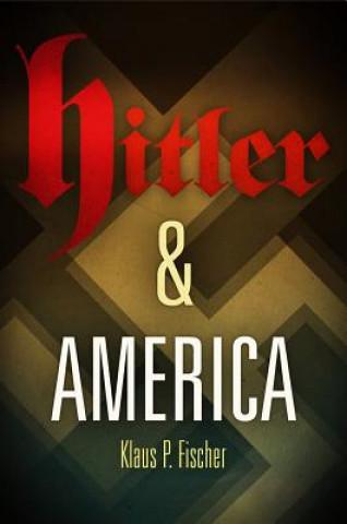 Carte Hitler and America Klaus P. Fischer