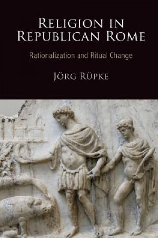 Kniha Religion in Republican Rome Jörg Rüpke