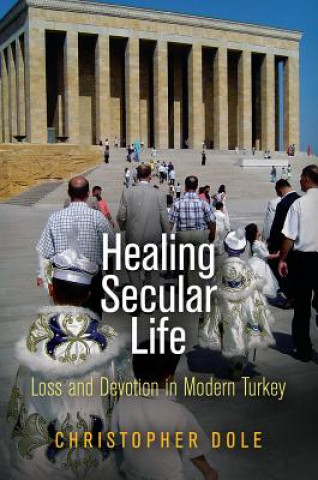 Könyv Healing Secular Life Christopher Dole