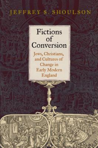 Книга Fictions of Conversion Jeffrey S. Shoulson