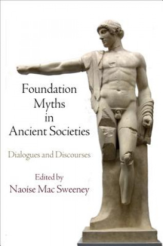 Kniha Foundation Myths in Ancient Societies 