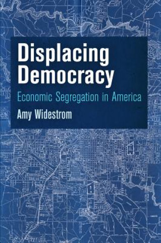 Könyv Displacing Democracy Amy Widestrom