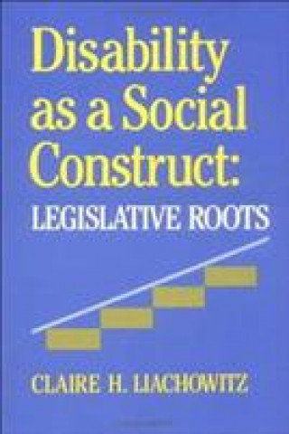Knjiga Disability as a Social Construct Claire H. Liachowitz
