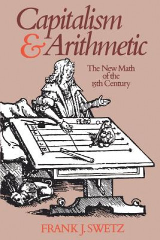 Kniha Capitalism and Arithmetic Frank J. Swetz