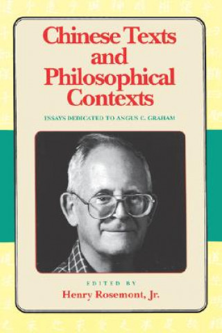 Kniha Chinese Texts and Philosophical Contexts Henry Rosemont