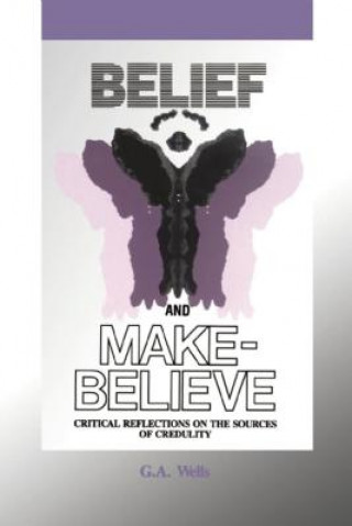 Kniha Belief and Make-Believe George Albert Wells
