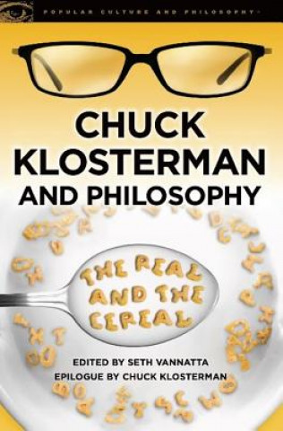 Kniha Chuck Klosterman and Philosophy Seth Vannatta