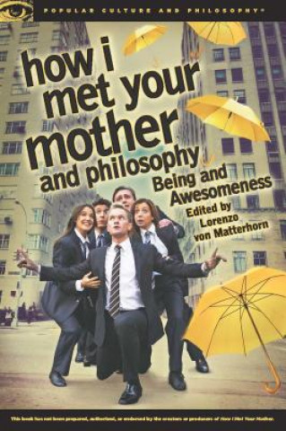 Carte How I Met Your Mother and Philosophy 