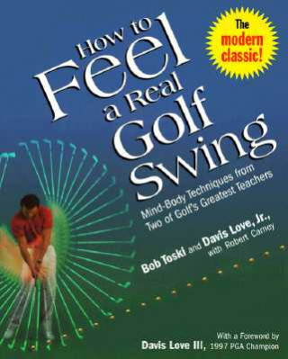 Knjiga How to Feel a Real Golf Swing Bob Toski